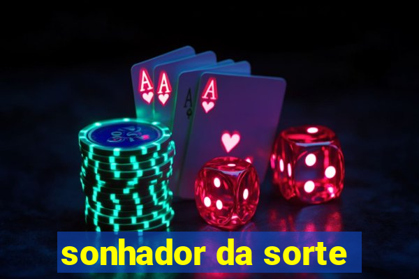 sonhador da sorte